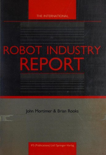 Cover for John Mortimer · The international robot industry report (Bog) (1987)