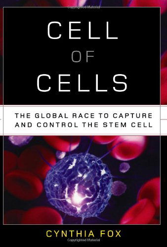 Cover for Cynthia Fox · Cell of Cells: The Global Race to Capture and Control the Stem Cell (Paperback Book) (2024)