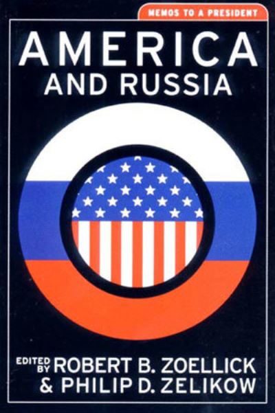 Cover for Robert B. Zoellick Philip D. Zelikow · America and Russia: Memos to a President - Aspen Policy Books (Paperback Book) (2000)