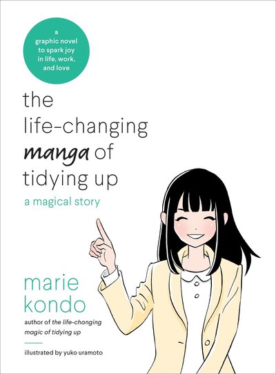 Cover for Marie Kondo · The Life-Changing Manga of Tidying Up: A Magical Story - The Life Changing Magic of Tidying Up (Bok) (2017)