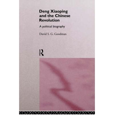 Cover for David Goodman · Deng Xiaoping and the Chinese Revolution: A Political Biography (Taschenbuch) [2 Rev edition] (1994)