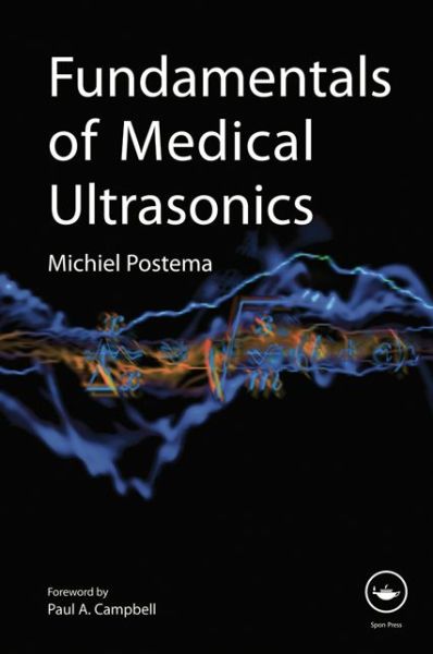 Cover for Postema, Michiel (University of Bergen, Norway) · Fundamentals of Medical Ultrasonics (Hardcover Book) (2011)