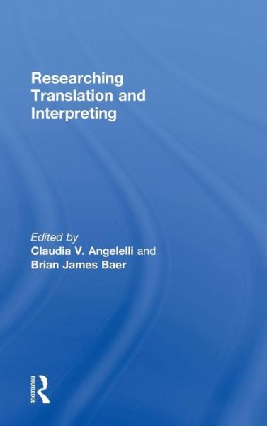 Cover for Claudia V Angelelli · Researching Translation and Interpreting (Hardcover Book) (2015)