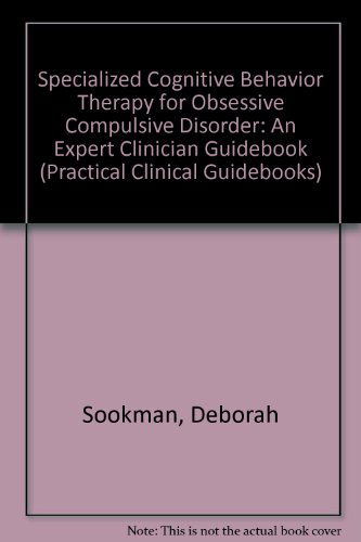 Cover for Sookman, Debbie (McGill University Health Center, Montreal, Canada) · Specialized Cognitive Behavior Therapy for Obsessive Compulsive Disorder: An Expert Clinician Guidebook - Practical Clinical Guidebooks (Taschenbuch) (2015)