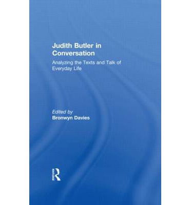 Judith Butler in Conversation: Analyzing the Texts and Talk of Everyday Life - Bronwyn Davies - Books - Taylor & Francis Ltd - 9780415956536 - August 3, 2007