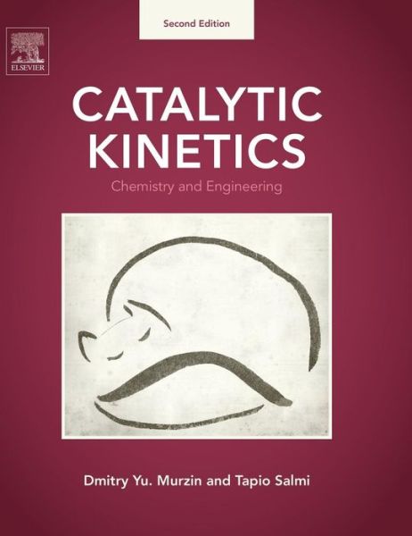 Cover for Murzin, Dmitry Yu (Professor, Chemical Technology, Abo Akademi University, Turku, Finland) · Catalytic Kinetics: Chemistry and Engineering (Paperback Book) (2016)