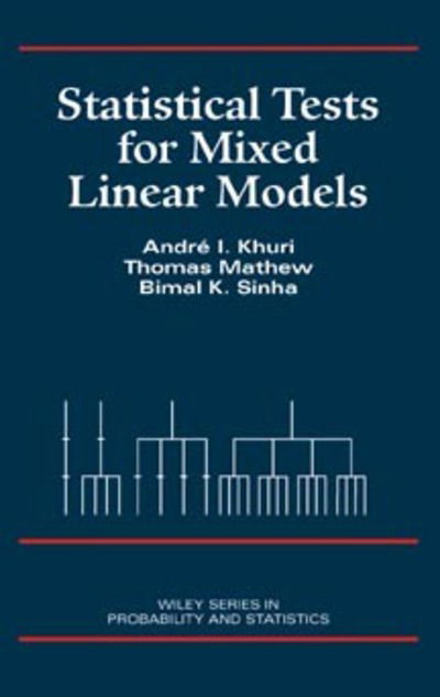 Cover for Khuri, Andre I. (University of Florida, Gainesville) · Statistical Tests for Mixed Linear Models - Wiley Series in Probability and Statistics (Hardcover Book) (1998)