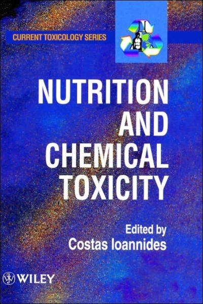 Cover for C Ioannides · Nutrition and Chemical Toxicity - Current Toxicology (Innbunden bok) (1998)