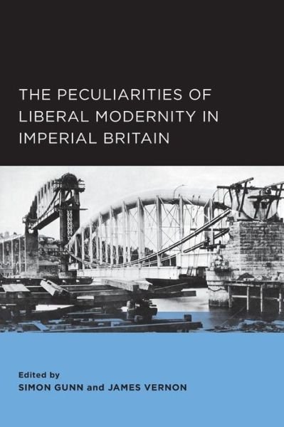 Cover for Simon Gunn · The Peculiarities of Liberal Modernity in Imperial Britain - Berkeley Series in British Studies (Paperback Book) (2011)