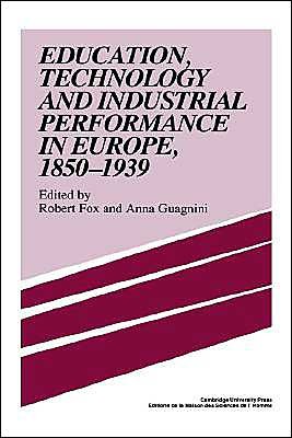 Cover for Robert Fox · Education, Technology and Industrial Performance in Europe, 1850–1939 (Gebundenes Buch) (1993)