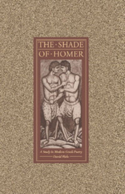 Cover for David Ricks · The Shade of Homer: A Study in Modern Greek Poetry (Paperback Book) (2004)