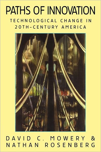 Cover for Mowery, David C. (University of California, Berkeley) · Paths of Innovation: Technological Change in 20th-Century America (Paperback Book) (1999)