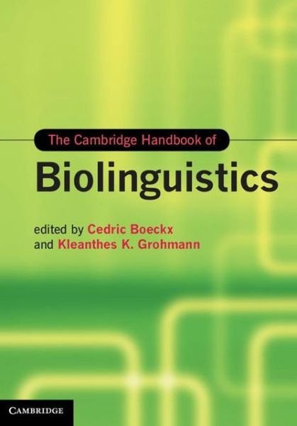 Cover for Cedric Boeckx · The Cambridge Handbook of Biolinguistics - Cambridge Handbooks in Language and Linguistics (Gebundenes Buch) (2013)