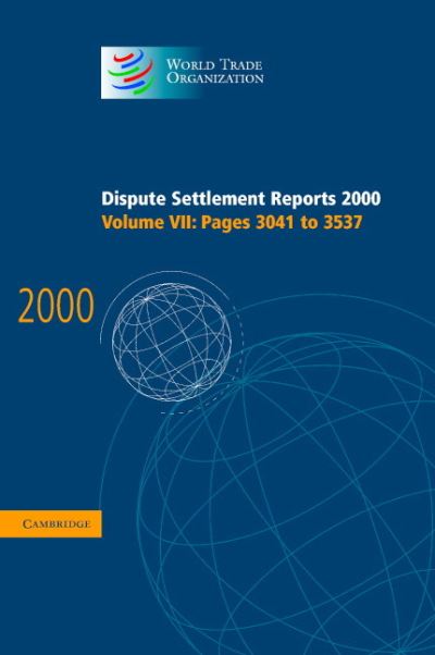 World Trade Organization · Dispute Settlement Reports 2000: Volume 7, Pages 3041-3537 - World Trade Organization Dispute Settlement Reports (Hardcover Book) (2003)