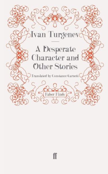 A Desperate Character and Other Stories - Ivan Turgenev - Books - Faber & Faber - 9780571245536 - September 18, 2008