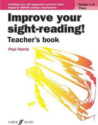 Cover for Paul Harris · Improve Your Sight-Reading!: Teacher's Book (Piano) (Sheet music) (2017)