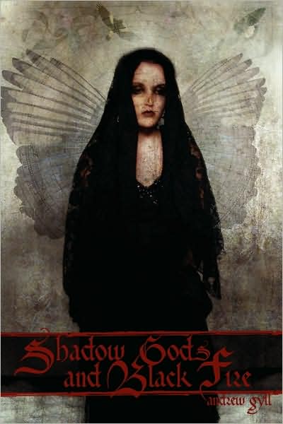 Cover for Andrew Gyll · Shadow Gods and Black Fire (Paperback Book) (2009)