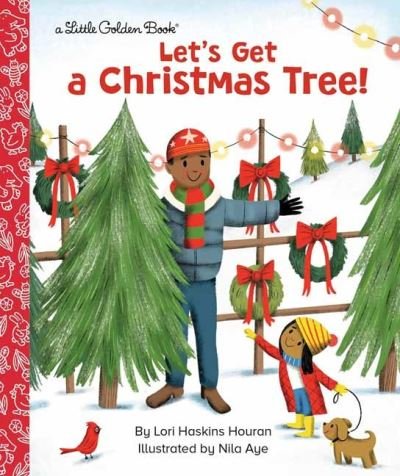 Cover for Lori Haskins Houran · Let's Get a Christmas Tree! - Little Golden Book (Hardcover Book) (2022)