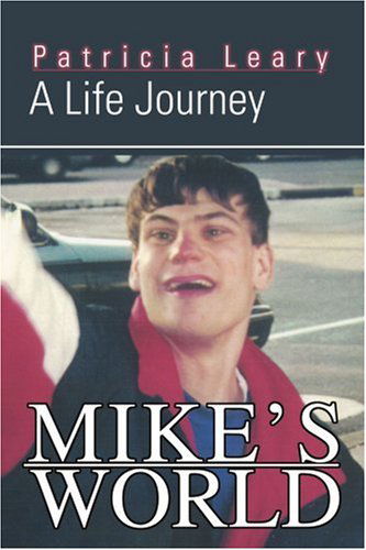 Cover for Patricia Leary · Mike's World: a Life Journey (Paperback Book) (2004)