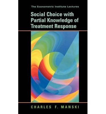 Cover for Charles F. Manski · Social Choice with Partial Knowledge of Treatment Response - The Econometric and Tinbergen Institutes Lectures (Gebundenes Buch) (2005)