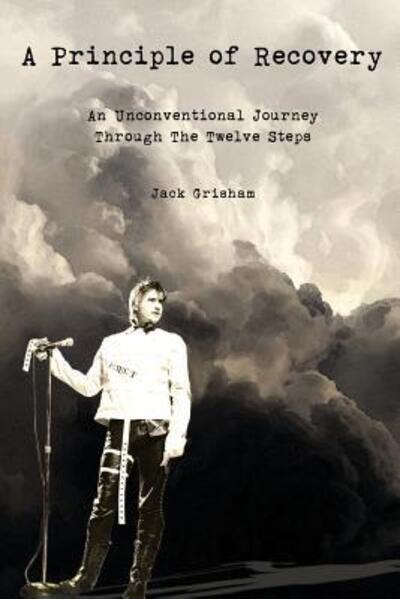 A Principle of Recovery - Jack Grisham - Książki - Jack Grisham Ent. - 9780692520536 - 31 sierpnia 2015