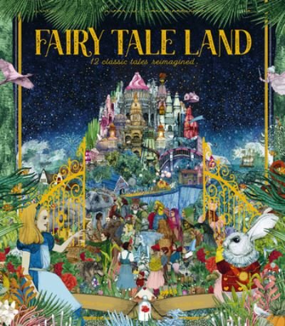 Cover for Kate Davies · Fairy Tale Land: 12 Classic Tales Reimagined (Hardcover Book) (2021)