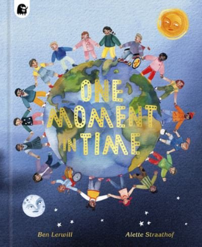 Cover for Ben Lerwill · One Moment in Time: Children Around the World (Hardcover Book) (2021)