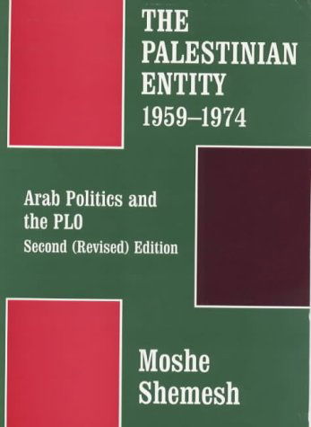 Cover for Moshe Shemesh · The Palestinian Entity 1959-1974: Arab Politics and the PLO (Paperback Book) [2 Rev Sub edition] (1996)