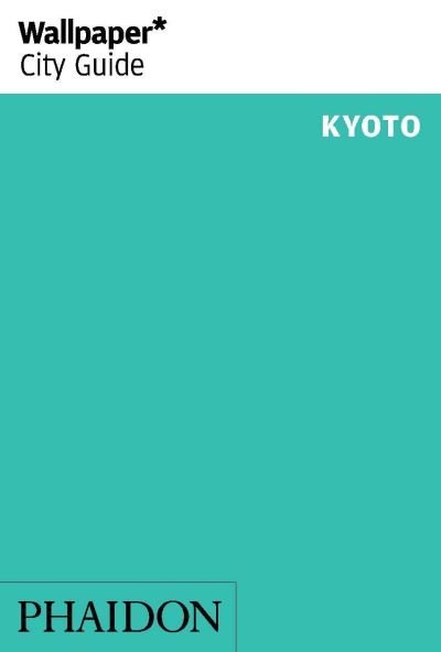 Cover for Wallpaper* · Wallpaper City Guide: Kyoto (Book) (2014)