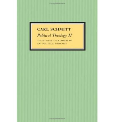 Cover for Carl Schmitt · Political Theology II: The Myth of the Closure of any Political Theology (Gebundenes Buch) (2008)