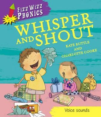 Cover for Kate Ruttle · Fizz Wizz Phonics: Whisper and Shout - Fizz Wizz Phonics (Paperback Book) (2012)