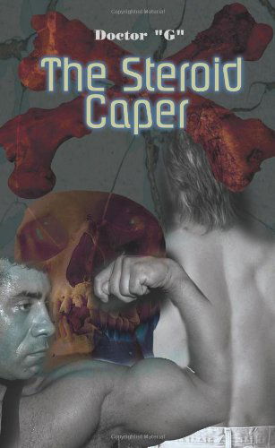 Cover for Doctor &amp;quot G&quot; · The Steroid Caper (Paperback Book) (2002)