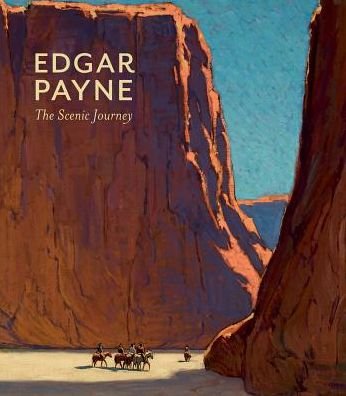Cover for Scott a Shields · Edgar Payne the Scenic Journey (Hardcover Book) (2012)