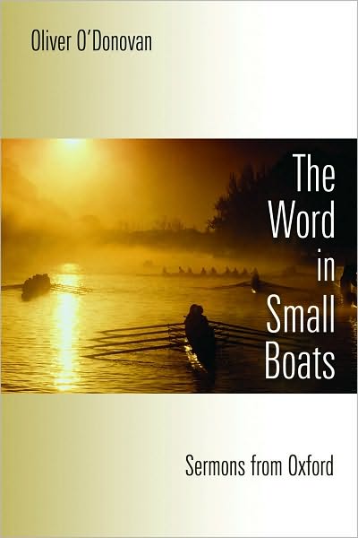 Cover for Oliver O'Donovan · Word in Small Boats: Sermons from Oxford (Paperback Book) (2009)