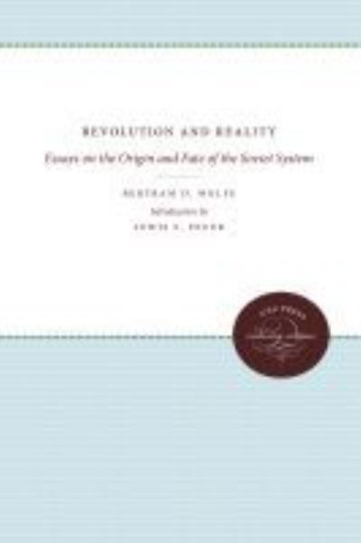 Revolution and Reality - Bertram D. Wolfe - Libros - The University of North Carolina Press - 9780807814536 - 30 de noviembre de 1981