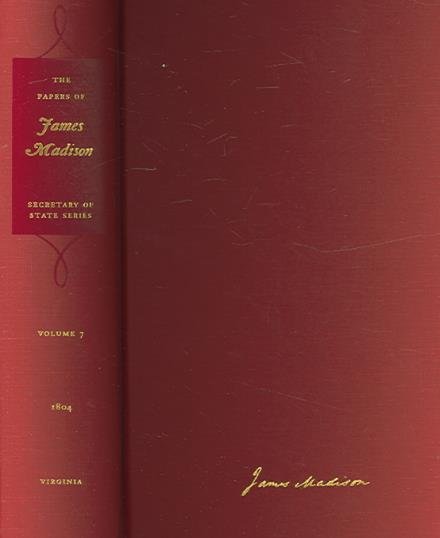 Cover for James Madison · The Papers of James Madison v. 7; April-31 August 1804: Secretary of State Series (Hardcover Book) [Annotated edition] (2005)