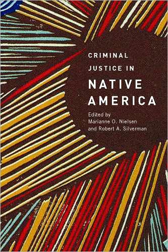 Cover for Marianne O. Nielsen · Criminal Justice in Native America (Paperback Book) (2009)