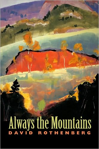 Always the Mountains - David Rothenberg - Kirjat - University of Georgia Press - 9780820329536 - maanantai 30. huhtikuuta 2007