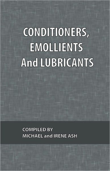 Cover for Michael Ash · Conditioners, Emollients and Lubricants: What Every Technologist Wants To Know Volume 4 (Pocketbok) (1990)