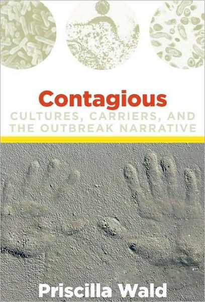 Cover for Priscilla Wald · Contagious: Cultures, Carriers, and the Outbreak Narrative - A John Hope Franklin Center Book (Pocketbok) (2008)