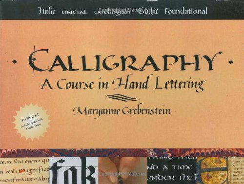 Calligraphy: A Course in Hand Lettering - Maryanne Grebenstein - Bøger - Watson-Guptill Publications - 9780823005536 - 1. september 2006