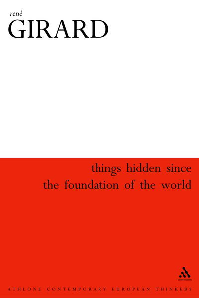 Things Hidden Since the Foundation of the World - Dr Rene Girard - Books - Bloomsbury Publishing PLC - 9780826468536 - October 2, 2003