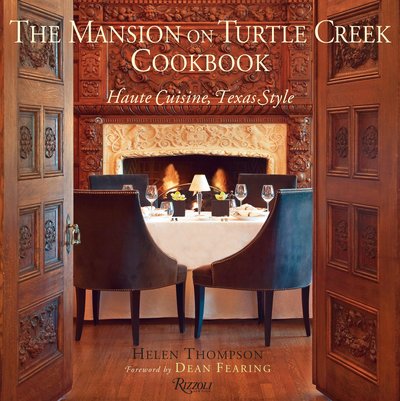 Cover for Helen Thompson · The Mansion on Turtle Creek Cookbook: Haute Cuisine, Texas Style (Inbunden Bok) (2012)