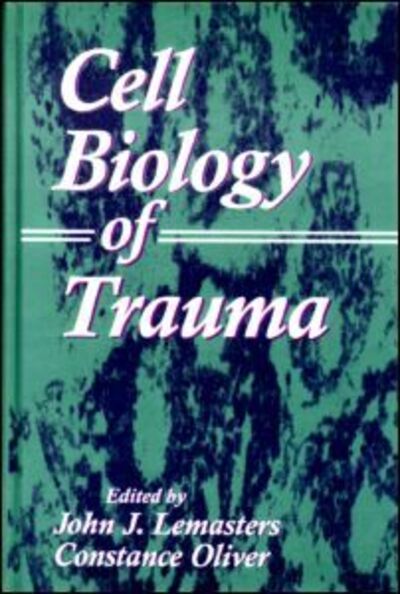 Cover for Lemasters, John J. (University of North Carolina at Chapel Hill, North Carolina,) · Cell Biology of Trauma (Hardcover Book) (1995)