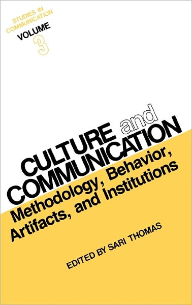 Cover for Sari Thomas · Studies in Communication, Volume 3: Culture and Communication: Methodology, Behavior, Artifacts, and Institutions (Hardcover Book) (1986)