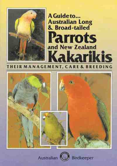 Cover for Kevin Wilson · Australian Long and Broad-tailed Parrots and New Zealand Kakarikis: Their Management, Care and Breeding - A Guide to (Paperback Book) (1990)