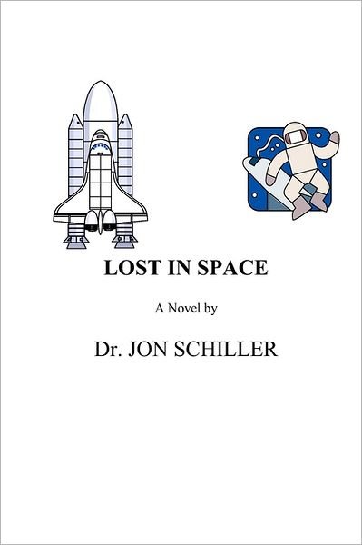 Dr. Jon Schiller · Lost in Space (Paperback Book) (2009)