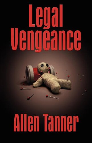 Cover for Allen Tanner · Legal Vengeance (Paperback Book) (2006)