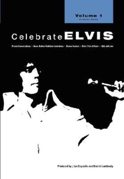 Celebrate Elvis - Volume 1 - Joe Esposito - Books - TCB JOE Publishing - 9780977894536 - January 8, 2007