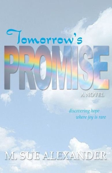 Cover for M Sue Alexander · Tomorrow's Promise (Paperback Book) (2015)